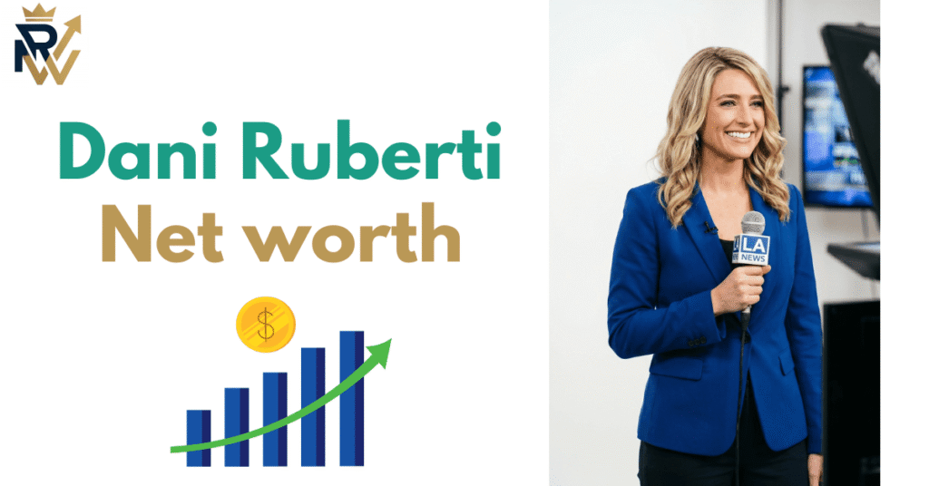 dani ruberti net worth